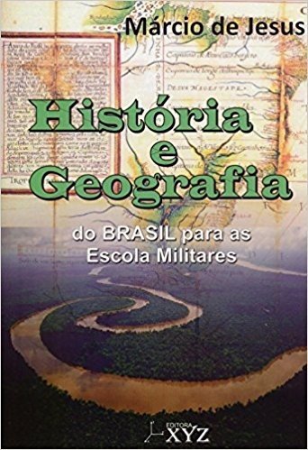 História e Geografia do Brasil Para Escolas Militares