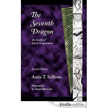 The Seventh Dragon: The Riddle of Equal Temperament (English Edition) [Kindle-editie]