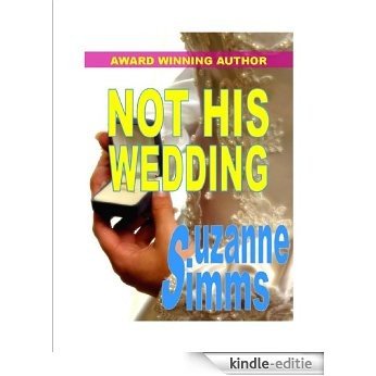 Not His Wedding! (English Edition) [Kindle-editie]