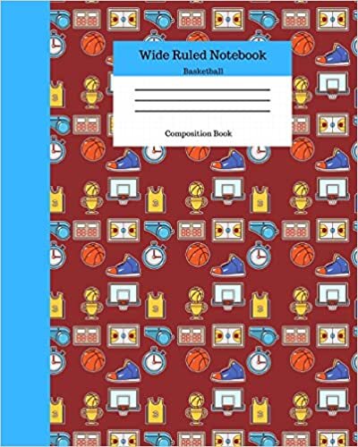 indir Wide Ruled Notebook Basketball Composition Book: Sports Fans Novelty Gifts for Adults and Kids. 8&quot; x 10&quot; 120 Pages. Basketball Pattern