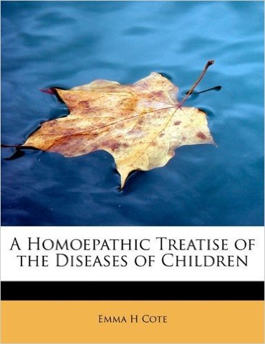 A Homoepathic Treatise of the Diseases of Children