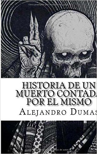 Historia de Un Muerto Contada Por El Mismo (Spanish Edition)