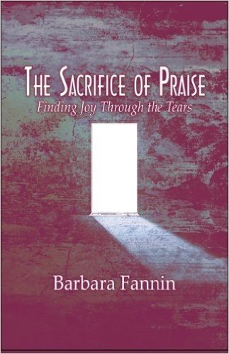 The Sacrifice of Praise: Finding Joy Through the Tears