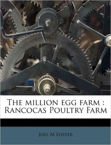 The Million Egg Farm: Rancocas Poultry Farm