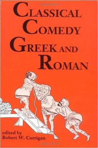 Classical Comedy - Greek and Roman: Six Plays