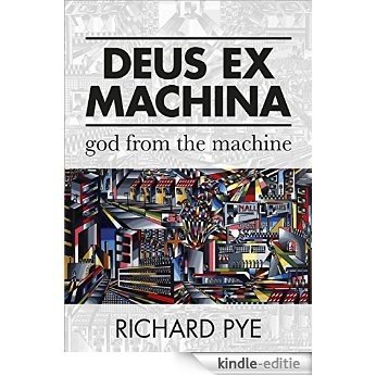 Deus ex machina: god from the machine (English Edition) [Kindle-editie]