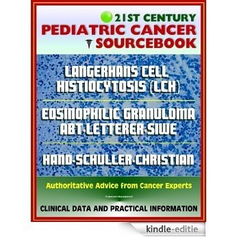 21st Century Pediatric Cancer Sourcebook: Langerhans Cell Histiocytosis (LCH) - Histiocytosis X, Eosinophilic Granuloma, Abt-Letterer-Siwe, Hand-Schuller-Christian, ... Reticuloendotheliosis (English Edition) [Kindle-editie] beoordelingen