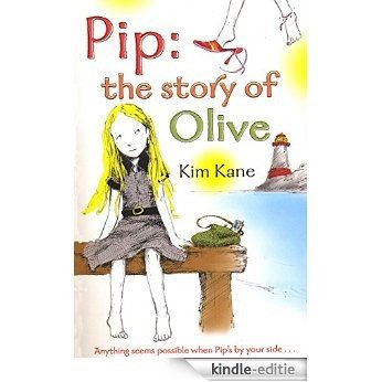 Pip: the Story of Olive [Kindle-editie]