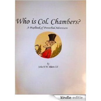 Who is Col. Chambers?: A Pixelbook of Proverbial Adventures (The Col. Chambers Series 1) (English Edition) [Kindle-editie]