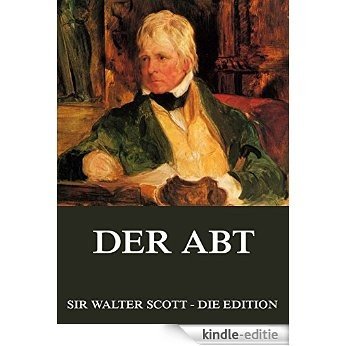 Der Abt: Vollständige Ausgabe (German Edition) [Kindle-editie]