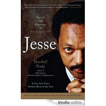 Jesse: The Life and Pilgrimage of Jesse Jackson (English Edition) [Kindle-editie]