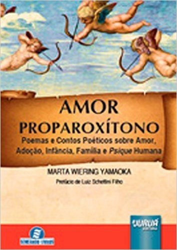Amor Proparoxitono - Poemas E Contos Poeticos Sobre Amor, Adocao, Infa