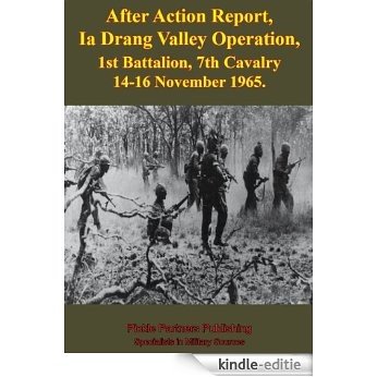 After Action Report, Ia Drang Valley Operation, 1st Battalion, 7th Cavalry 14-16 November 1965 (English Edition) [Kindle-editie] beoordelingen