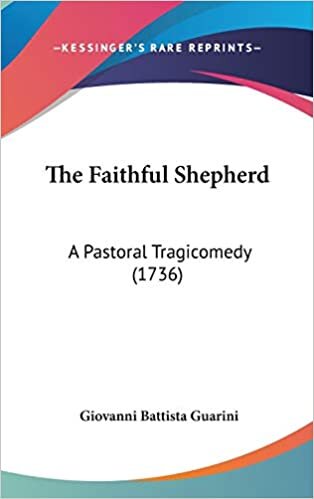 The Faithful Shepherd: A Pastoral Tragicomedy (1736)
