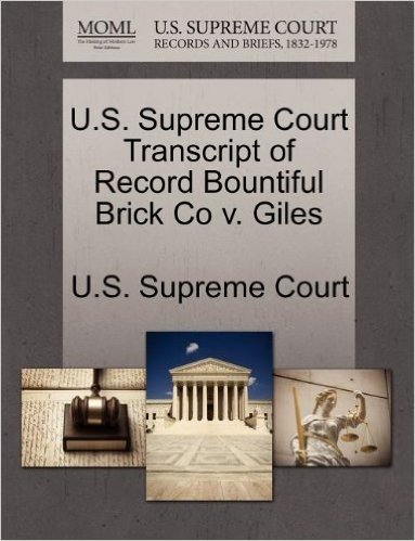 U.S. Supreme Court Transcript of Record Bountiful Brick Co V. Giles baixar