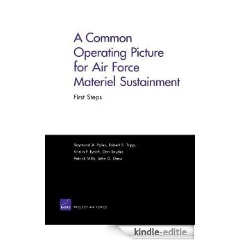 A Common Operating Picture for Air Force Materiel Sustainment: First Steps (Project Air Force) [Kindle-editie]