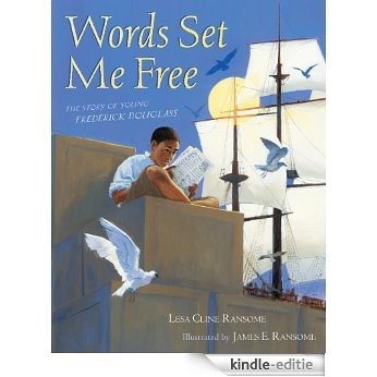 Words Set Me Free: The Story of Young Frederick Douglass [Kindle-editie]