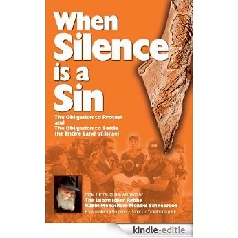 When Silence is a Sin - The Obligation to Protest and The Obligation to Settle the Entire Land of Israel (English Edition) [Kindle-editie]