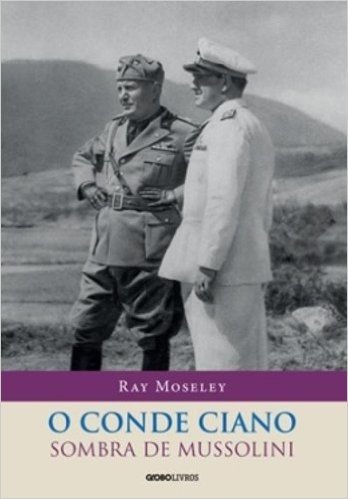 O Conde Ciano, Sombra De Mussolini
