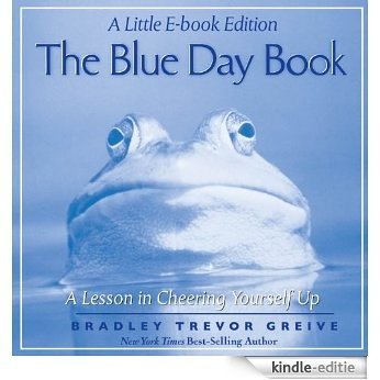 The Blue Day Book: A Little E-Book Edition A Lesson in Cheering Yourself Up [Kindle-editie] beoordelingen