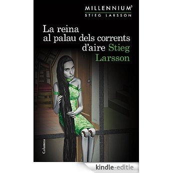 La reina al palau dels corrents d'aire (Sèrie Millennium 3) (Clàssica) [Kindle-editie]