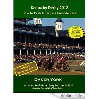 Kentucky Derby 2012 - How to Cash America's Favorite Race (English Edition) [Kindle-editie]