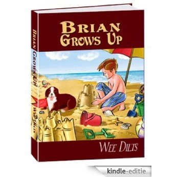 Brian Grows Up: A Delightful Children's Story (English Edition) [Kindle-editie]
