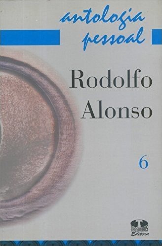 Antologia Pessoal. Rodolfo Alonso - Volume 6