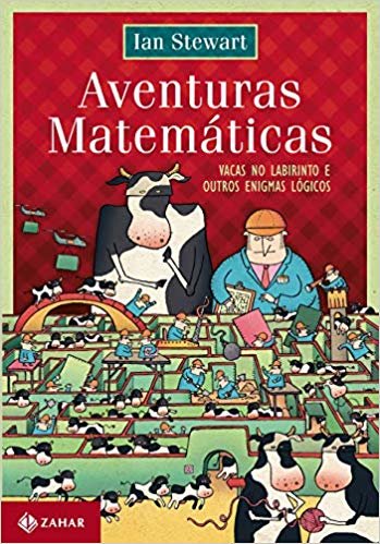 Aventuras matemáticas: Vacas no labirinto e outros enigmas lógicos