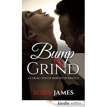 Bump N Grind: A Collection of Babysitter Erotica (English Edition) [Kindle-editie]