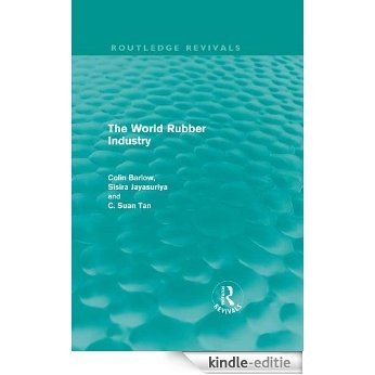 The World Rubber Industry: Volume 1 (Routledge Revivals) [Kindle-editie]