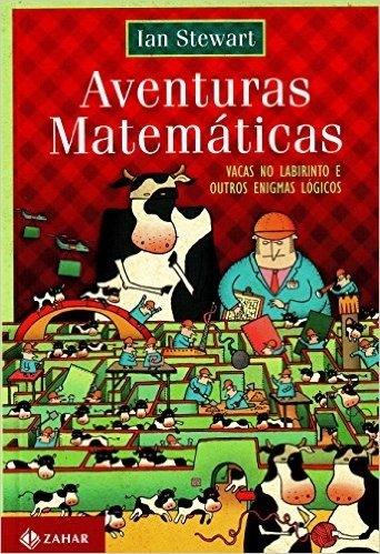 Aventuras Matemáticas. Vacas No Labirinto E Outros Enigmas Lógicos
