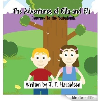 The Adventures of Ella and Eli: Journey to the Subatomic (English Edition) [Kindle-editie] beoordelingen