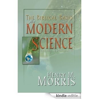 The Biblical Basis for Modern Science (English Edition) [Kindle-editie]