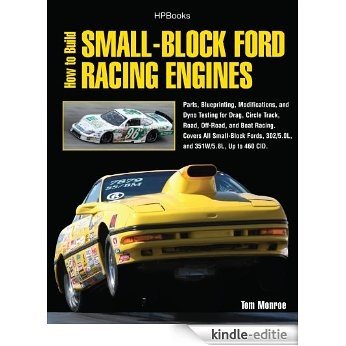 How to Build Small-Block Ford Racing Engines HP1536: Parts, Blueprinting, Modifications, and Dyno Testing for Drag, Circle Track,Road , Off-Road, and Boat ... All Small-Block Fords, 302/5.0L, and351W/5. [Kindle-editie]