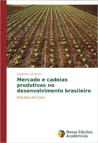 Mercado E Cadeias Produtivas No Desenvolvimento Brasileiro