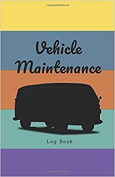 indir Vehicle Maintenance Log Book: Mileage and Repair Log Book for Car Truck Motorcycle - Irreplaceable to Track Your Vehicule Condition - Best Gift Idea for Men Women Automotive Lover