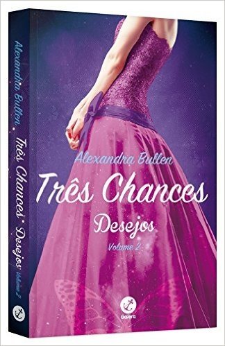 Três Chances. Desejos - Volume 2