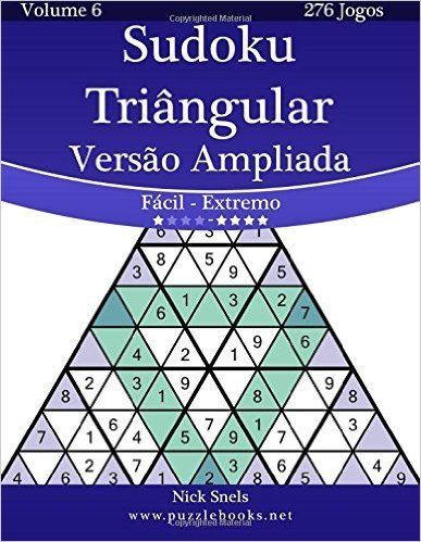 Sudoku Triangular Versao Ampliada - Facil Ao Extremo - Volume 6 - 276 Jogos
