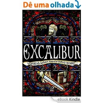 Excalibur: Histórias de reis, magos e távolas redondas [eBook Kindle]