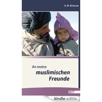 An meine muslimischen Freunde (German Edition) [Kindle-editie]