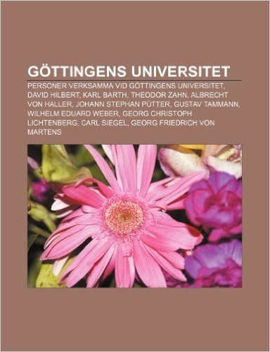 Gottingens Universitet: Personer Verksamma VID Gottingens Universitet, David Hilbert, Karl Barth, Theodor Zahn, Albrecht Von Haller baixar