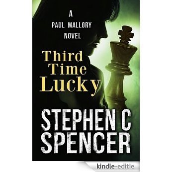 Third Time Lucky (a Paul Mallory thriller Book 3) (English Edition) [Kindle-editie]