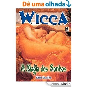A Magia dos Sonhos (Wicca Livro 13) [eBook Kindle]