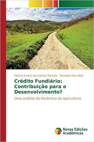 Credito Fundiario: Contribuicao Para O Desenvolvimento?
