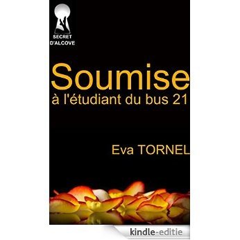 Soumise à l'étudiant du bus 21 (French Edition) [Kindle-editie]