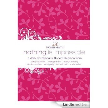 Nothing Is Impossible: A Women of Faith Devotional (Women of Faith (Thomas Nelson)) (English Edition) [Kindle-editie]