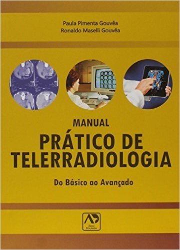 Manual Prático de Telerradiologia. Do Básico ao Avançado