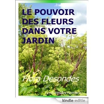Le pouvoir des fleurs dans votre jardin (French Edition) [Kindle-editie]