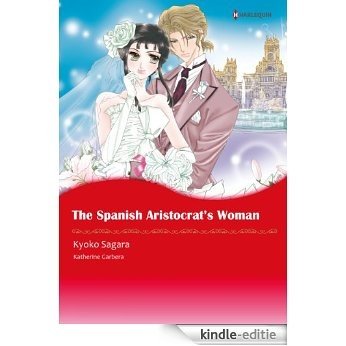 The Spanish Aristocrat's Woman - Sons of Privilege 3 (Harlequin comics) [Kindle-editie]